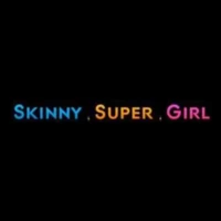 Skinny Super Girl Skinny Super Girl